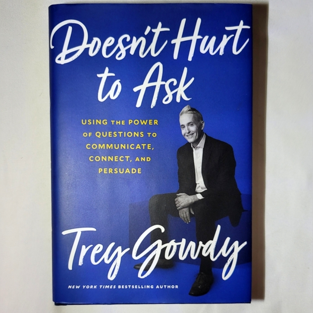 "Doesn't Hurt to Ask" book by Trey Gowdy